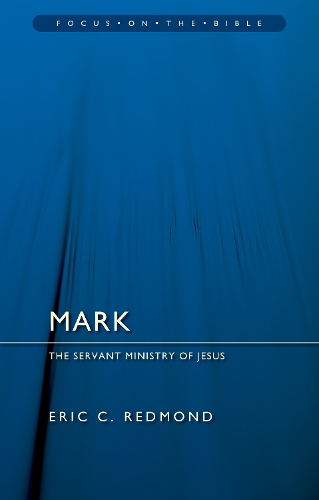 Mark:  The Servant Ministry of Jesus