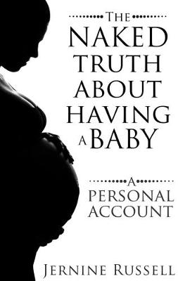 The Naked Truth About Having A Baby