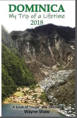 Dominica 2018 My trip of a lifetime
