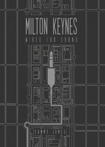 Milton Keynes-Wired For Sound
