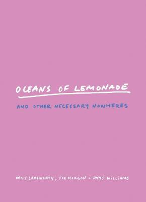 Oceans of Lemonade and Other Necessary Nowheres