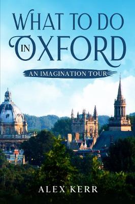 What to do in Oxford, an imagination tour.
