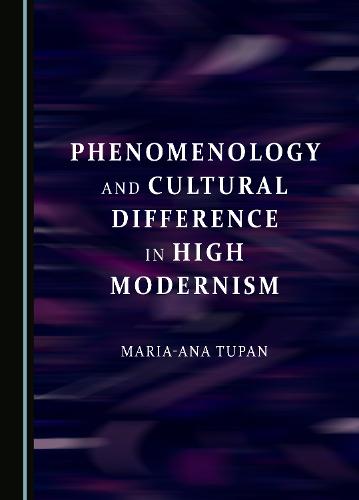Phenomenology and Cultural Difference in High Modernism