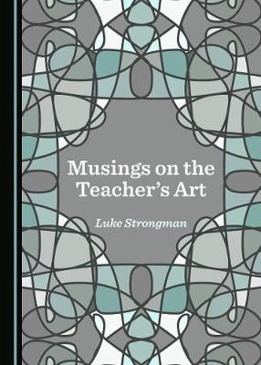 Musings on the Teacher's Art