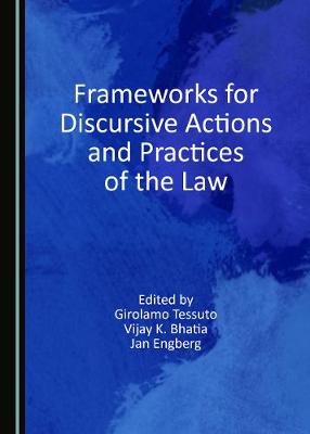 Frameworks for Discursive Actions and Practices of the Law