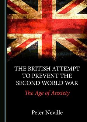 The British Attempt to Prevent the Second World War