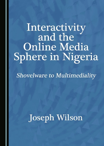 Interactivity and the Online Media Sphere in Nigeria