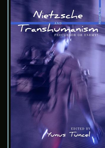 Nietzsche and Transhumanism