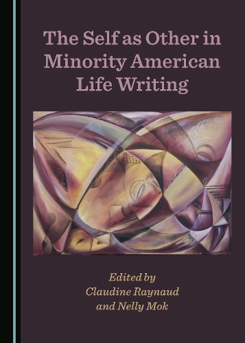 The Self as Other in Minority American Life Writing