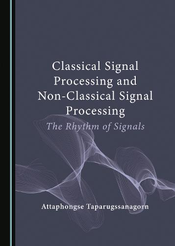 Classical Signal Processing and Non-Classical Signal Processing