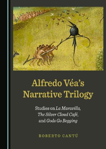 Alfredo Véa’s Narrative Trilogy