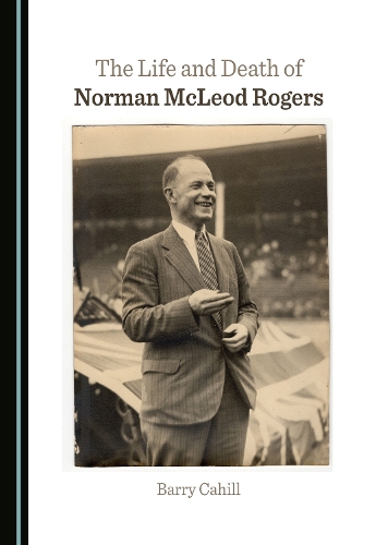 The Life and Death of Norman McLeod Rogers