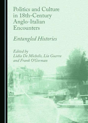 Politics and Culture in 18th-Century Anglo-Italian Encounters