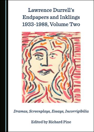 Lawrence Durrell’s Endpapers and Inklings 1933-1988, Volume Two