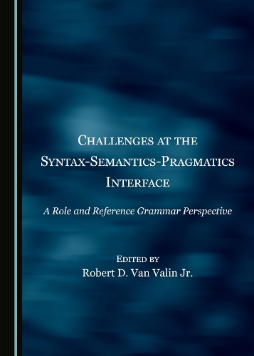 Challenges at the Syntax-Semantics-Pragmatics Interface
