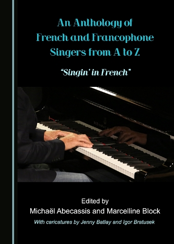 An Anthology of French and Francophone Singers from A to Z