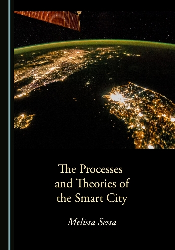 The Processes and Theories of the Smart City