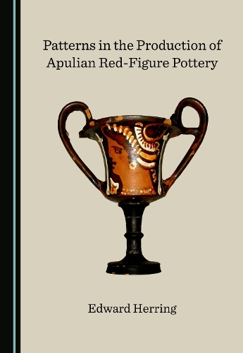 Patterns in the Production of Apulian Red-Figure Pottery