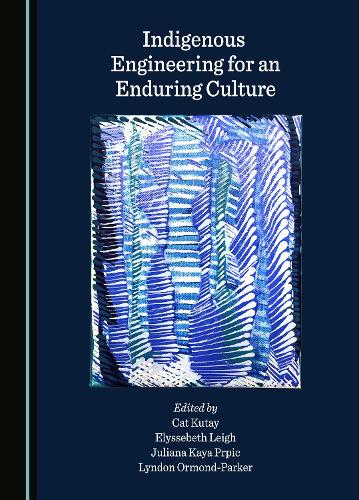 Indigenous Engineering for an Enduring Culture