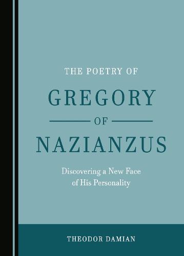 The Poetry of Gregory of Nazianzus