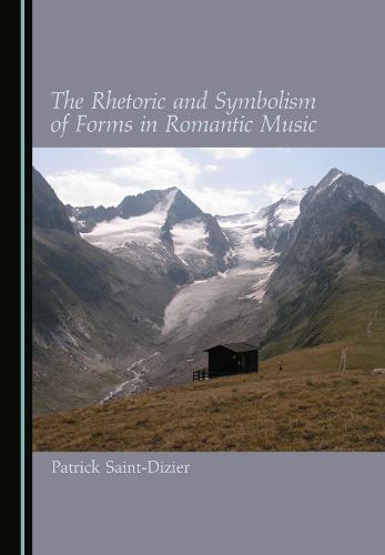 The Rhetoric and Symbolism of Forms in Romantic Music