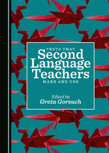 Tests that Second Language Teachers Make and Use