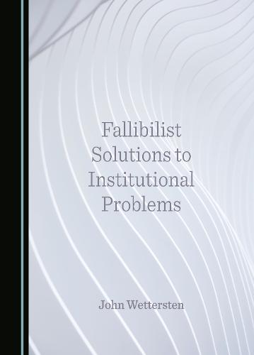 Fallibilist Solutions to Institutional Problems