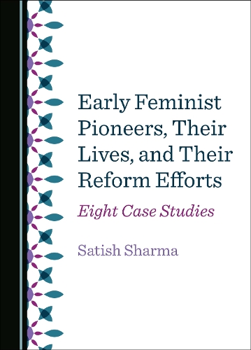 Early Feminist Pioneers, Their Lives, and Their Reform Efforts