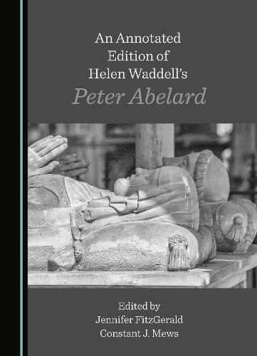 An Annotated Edition of Helen Waddell's Peter Abelard