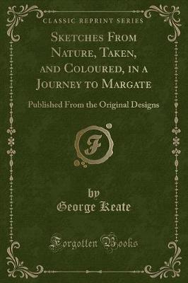 Sketches from Nature, Taken, and Coloured, in a Journey to Margate