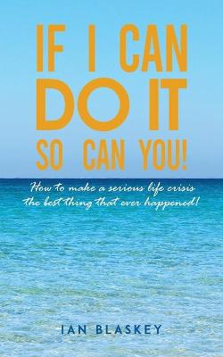 If I Can Do It, So Can You!