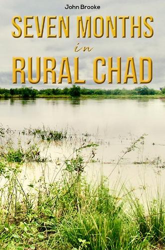 Seven Months in Rural Chad