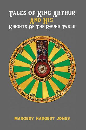 Tales of King Arthur And His Knights of the Round Table