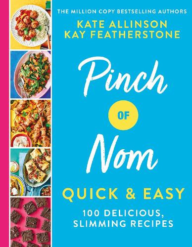 Pinch of Nom Quick & Easy by Kay Allinson