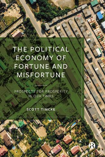 The Political Economy of Fortune and Misfortune