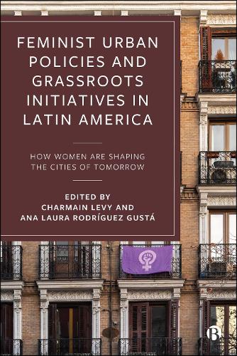 Feminist Urban Policies and Grassroots Initiatives in Latin America