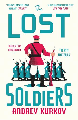 The Lost Soldiers by Andrey Kurkov