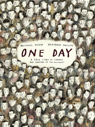 One Day: A True Story of Courage and Survival in the Holocaust by Michael Rosen