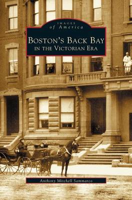 Boston's Back Bay in the Victorian Era, MA