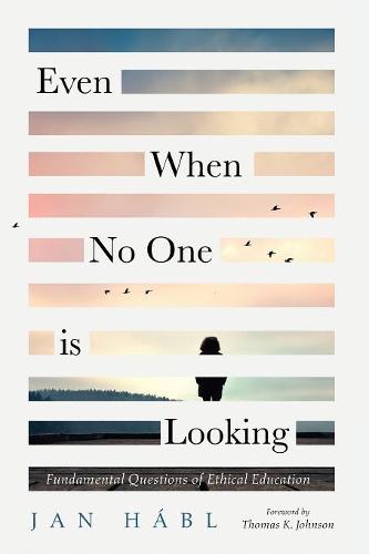 Even When No One Is Looking