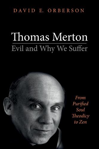 Thomas Merton--Evil and Why We Suffer