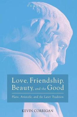Love Friendship Beauty and the Good