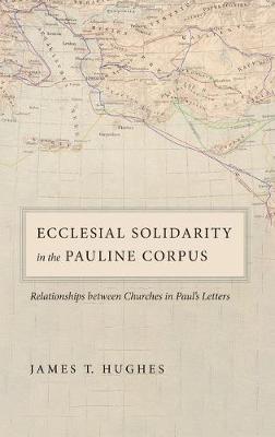 Ecclesial Solidarity in the Pauline Corpus