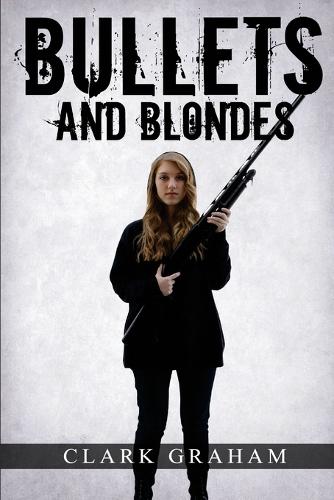 Bullets and Blondes