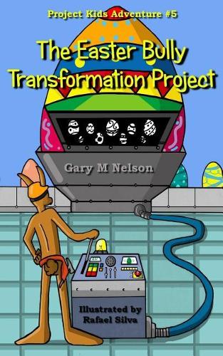 The Easter Bully Transformation Project