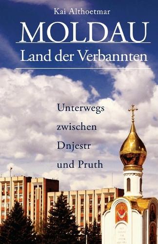 Moldau, Land der Verbannten