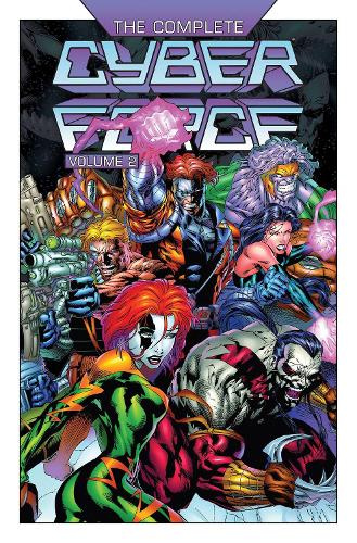 The Complete Cyberforce Volume 2