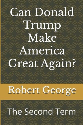 Can Donald Trump Make America Great Again?