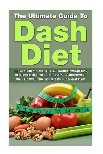 The Ultimate Guide To Dash Diet