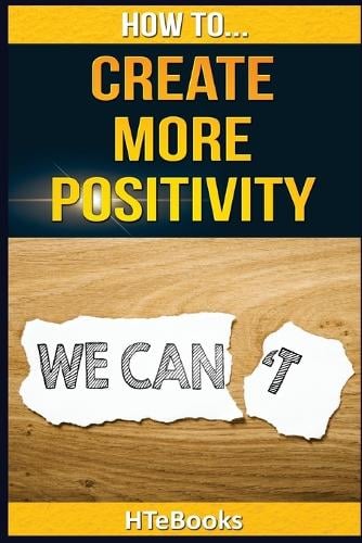 How To Create More Positivity